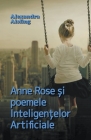 Anne Rose și poemele Inteligențelor Artificiale By Alexandra Aisling Cover Image