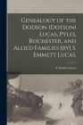Genealogy of the Dodson (Dotson) Lucas, Pyles, Rochester, and Allied Families [by] S. Emmett Lucas. By S. Emmett (Silas Emmett) 1931- Lucas (Created by) Cover Image