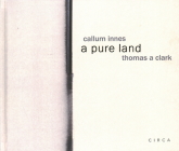 Callum Innes - A Pure Land By Callum Innes, Thomas A. Clarke Cover Image