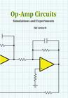 Op-Amp Circuits: Simulations and Experiments By Sid Antoch Cover Image