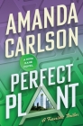 Perfect Plant By Amanda Carlson Cover Image