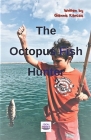 The Octopus Fish Hunter By Giannis Karozis Cover Image