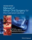 Manual of Minor Oral Surgery for the General Dentist By Pushkar Mehra, Richard D'Innocenzo Cover Image