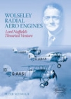 Wolseley Radial Aero Engines: Lord Nuffield's Venture Cover Image