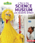 A Trip to the Science Museum with Sesame Street (R) Cover Image