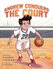 Andrew Conquers the Court By Antonietta Tripodi Quinn, Eva Morales (Illustrator) Cover Image