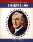 Woodrow Wilson (Presidents and Their Times) Cover Image
