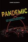 Pandemic: How Climate, the Environment, and Superbugs Increase the Risk By Connie Goldsmith Cover Image