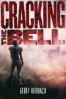 Cracking the Bell By Geoff Herbach Cover Image