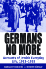 Germans No More: Accounts of Jewish Everyday Life, 1933-1938 By Margarete Limberg (Editor), Hubert Rübsaat (Editor) Cover Image