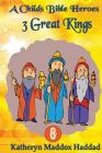 3 Great Kings (Child's Bible Heroes #8) Cover Image