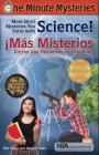 More Short Mysteries You Solve with Science! / ¡más Misterios Cortos Que Resuelves Con Ciencias! (One Minute Mysteries) Cover Image