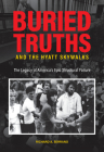 Buried Truths and the Hyatt Skywalks: The Legacy of America's Epic Structural Failure By Richard A. Serrano Cover Image