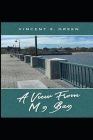 A View From My Bay By Vincent E. Green Cover Image