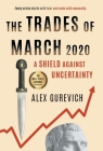 The Trades of March 2020: A Shield against Uncertainty By Alex Gurevich Cover Image