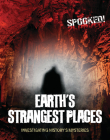 Earth's Strangest Places: Investigating History's Mysteries (Spooked!) Cover Image