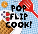 Pop and Play: Pop, Flip, Cook By Roger Priddy Cover Image