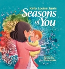 Seasons Of You By Kelly Louise Jarris Cover Image