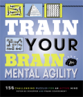 Train Your Brain: Mental Agility: 156 Puzzles for an Active Mind Cover Image