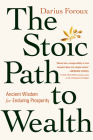 The Stoic Path to Wealth: Ancient Wisdom for Enduring Prosperity Cover Image