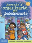 Aprende a organizarte sin desesperarte (Laugh & Learn®) By Janet S. Fox, Steve Mark (Illustrator) Cover Image