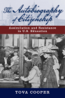 The Autobiography of Citizenship: Assimilation and Resistance in U.S. Education (The American Literatures Initiative) Cover Image