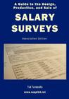 A Guide to the Design, Production, and Sale of Salary Surveys Cover Image