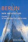 Berlin New Architecture: A Guide to New Buildings from 1989 to Today By Michael Imhof, Léon Krempel Cover Image