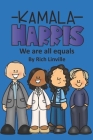 Kamala Harris We are all equals (History #9) By Rich Linville Cover Image