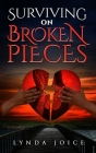 Surviving on Broken Pieces By Lynda Joice Cover Image