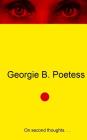Georgie B. Poetess: On Second Thoughts By Georgia Brown, Vic Gilmore, Georgie B. Poetess Cover Image