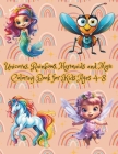 Unicorns, Rainbows, Mermaids and More Coloring Book for Kids Ages 4-8: Ideal for Children Seeking Both Fun and Learning Cover Image
