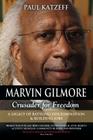 Marvin Gilmore: Crusader for Freedom - A Legacy of Battling Discrimination & Building Jobs (World War II Black Hero-Soldier, Entrepren Cover Image