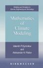 Mathematics of Climate Modeling (Modeling and Simulation in Science) Cover Image