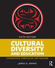 Cultural Diversity and Education: Foundations, Curriculum, and Teaching Cover Image