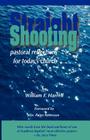Straight Shooting: Pastoral Reflections for Today's Church By William F. Harrell, Paige Patterson (Foreword by) Cover Image