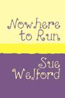 Nowhere to Run Large Print By Sue Welford Cover Image