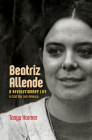 Beatriz Allende: A Revolutionary Life in Cold War Latin America Cover Image