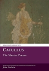 Catullus: The Shorter Poems (Aris and Phillips Classical Texts) Cover Image
