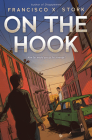 On the Hook By Francisco X. Stork Cover Image