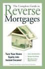 The Complete Guide to Reverse Mortgages: Turn Your Home Equity into Instant Income! By Tyler Kraemer, Tammy H. Kraemer Cover Image