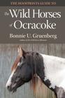 The Hoofprints Guide to the Wild Horses of Ocracoke Island, NC By Bonnie U. Gruenberg (Photographer), Bonnie U. Gruenberg Cover Image