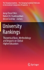 University Rankings: Theoretical Basis, Methodology and Impacts on Global Higher Education (Changing Academy - The Changing Academic Profession in Inter #3) By Jung Cheol Shin (Editor), Robert K. Toutkoushian (Editor), Ulrich Teichler (Editor) Cover Image