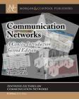 Communication Networks: A Concise Introduction, Second Edition (Synthesis Lectures on Communication Networks) Cover Image