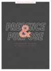 Presence and Purpose - Teen Girls' Devotional: The Mission of Jesus in the Book of Actsvolume 7 By Lifeway Students Cover Image
