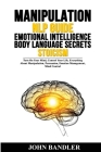 Manipulation - Nlp Guide - Emotional Intelligence - Body Language Secrets - Stoicism: Turn On Your Mind, Control Your Life. Everything About Manipulat Cover Image