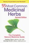 55 Most Common Medicinal Herbs: The Complete Natural Medicine Guide By Heather Boon, Michael Smith Cover Image