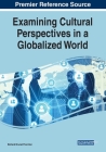 Examining Cultural Perspectives in a Globalized World Cover Image
