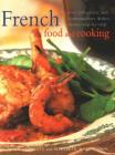 French Food and Cooking: Over 200 Classic and Contemporary Dishes, Shown Step-By-Step Cover Image
