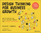 Design Thinking for Business Growth: How to Design and Scale Business Models and Business Ecosystems By Michael Lewrick Cover Image